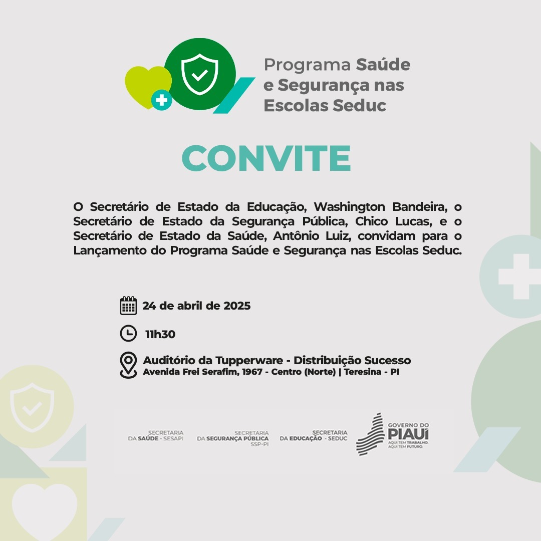 Governo do Piauí lança Programa Saúde e Segurança nas Escolas Seduc com foco na Cultura de Paz e Atenção à Saúde dos estudantes