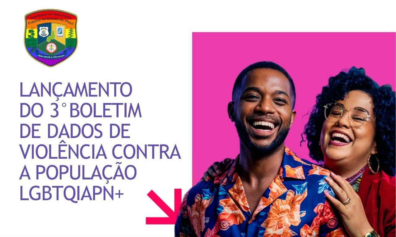 SSP-PI lança 3º Boletim de Dados de Violência Contra a População LGBTQIAPN+